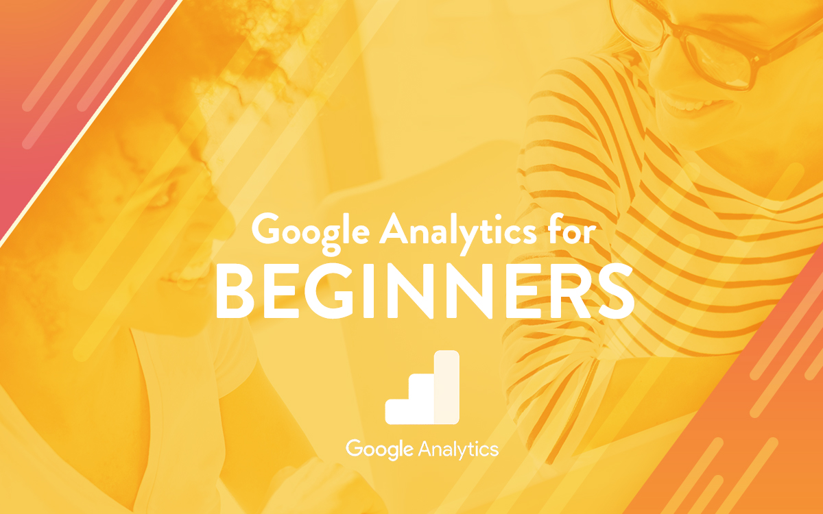 Google Analytics for Beginners